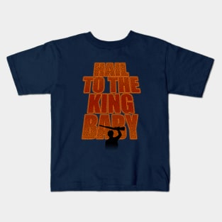 Hail To The King Baby Kids T-Shirt